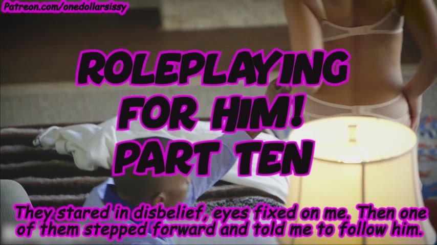 RolePlaying For Him! (Part 10/19)