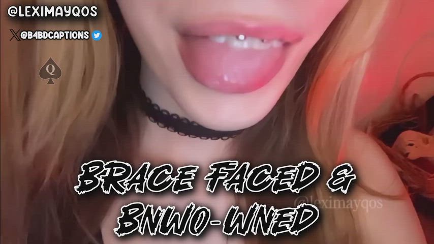 BRACE FACED & BNWO-WNED! (no imagefap)