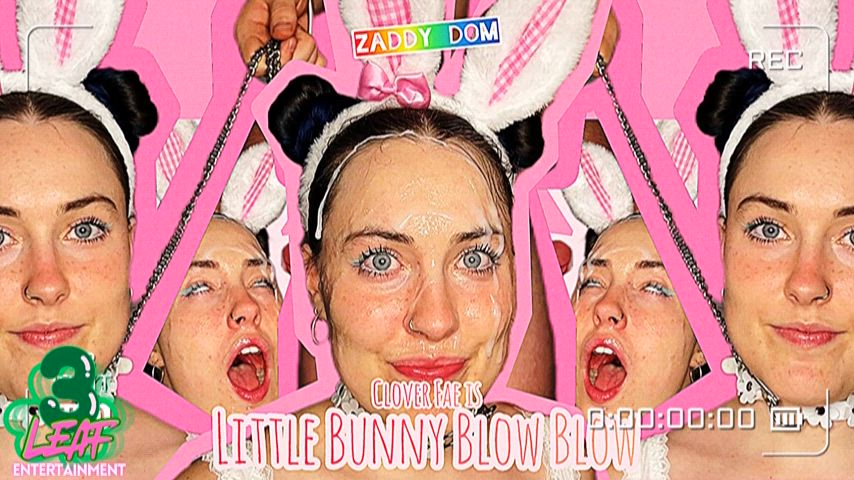 “Little Bunny Blow Blow” ft Clover Fae