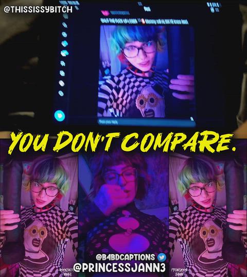 You DON'T COMPARE!