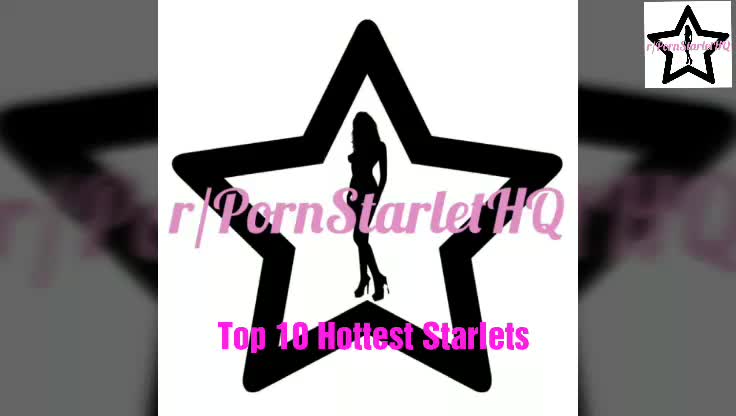 The Top 10 Hottest Starlets according to the Top 100 on the Sidebar