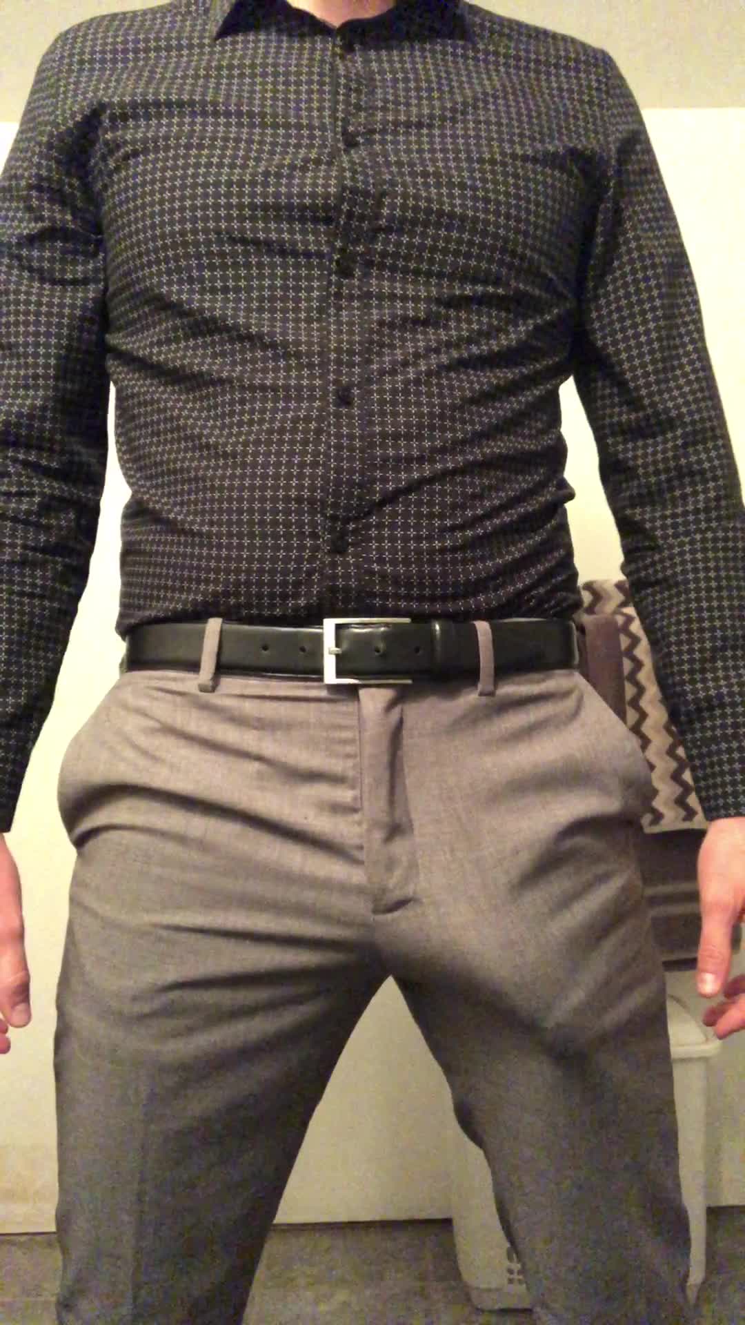 I know you like tracing the outline in my slacks