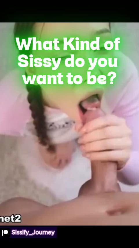 What Kind of Sissy do you want to be?👀