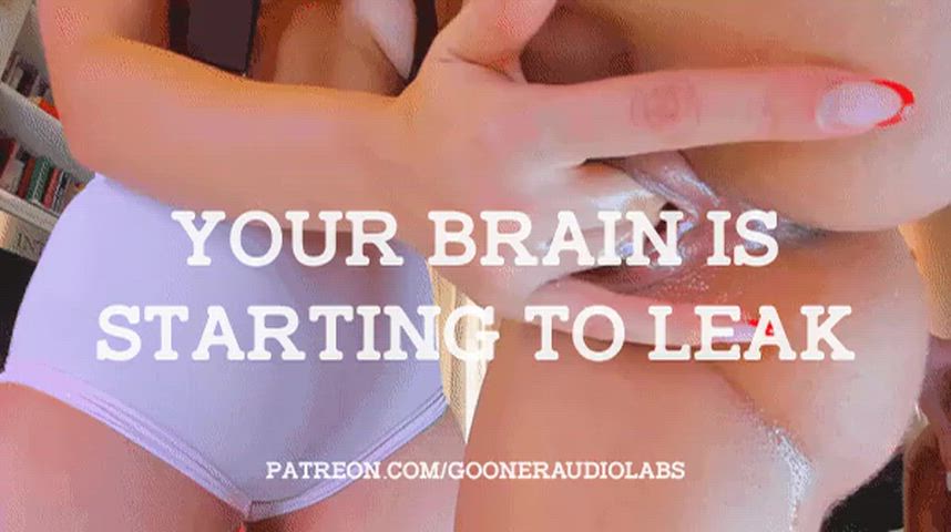 Your brain is starting to leak.