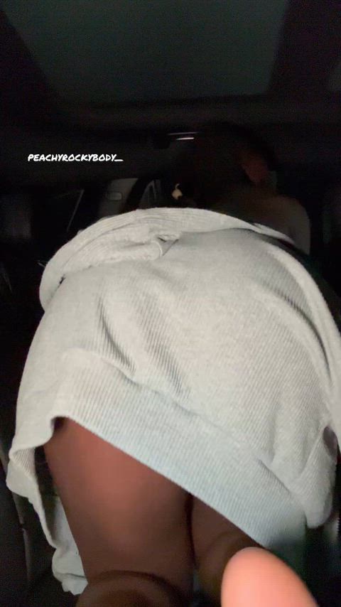I love pressing my ass up on cock in the backseat! 😩