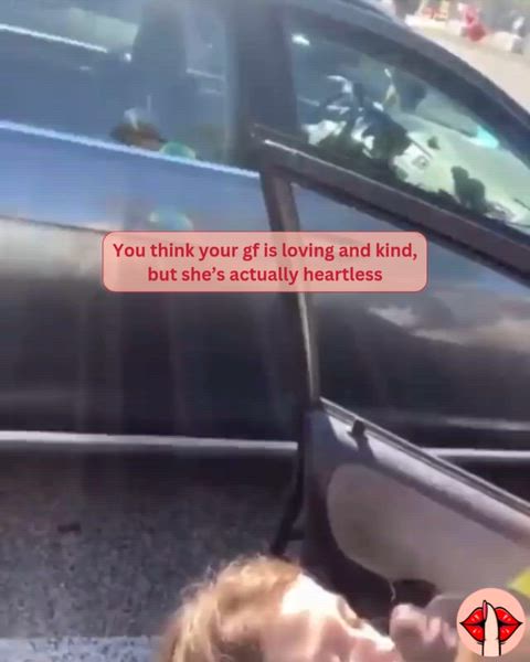 You think she's a good person, but your girlfriend is crueller than you know