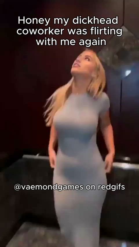 You wife tells you about her dickhead coworker