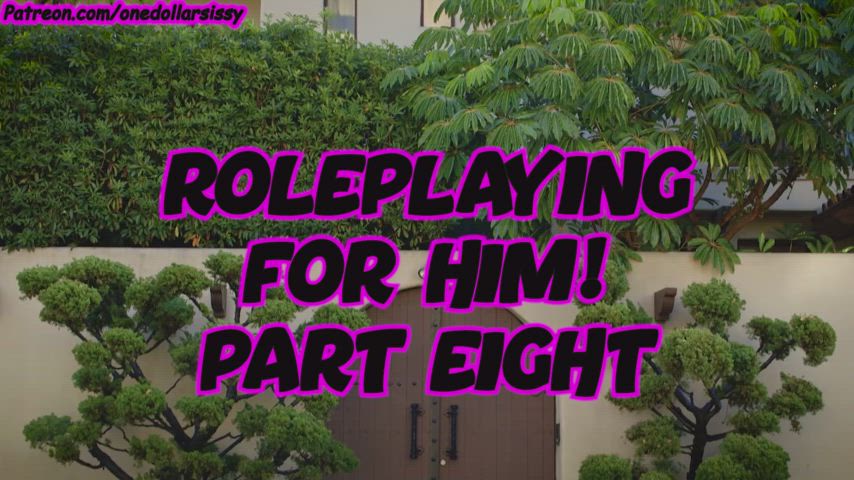 RolePlaying For Him! (Part 8/19)