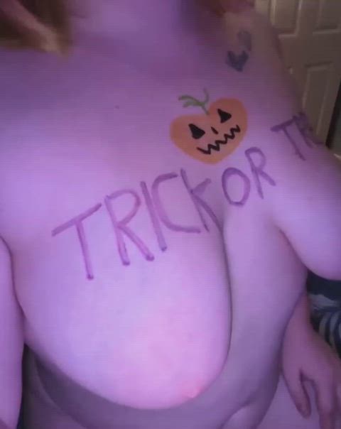 Are you getting a trick, or am I getting a treat?