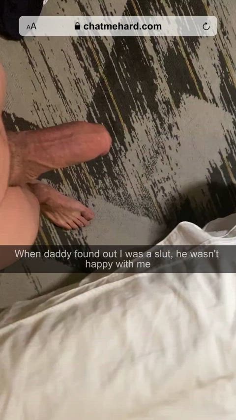 Daddy treats me like the whore that I am and I love it