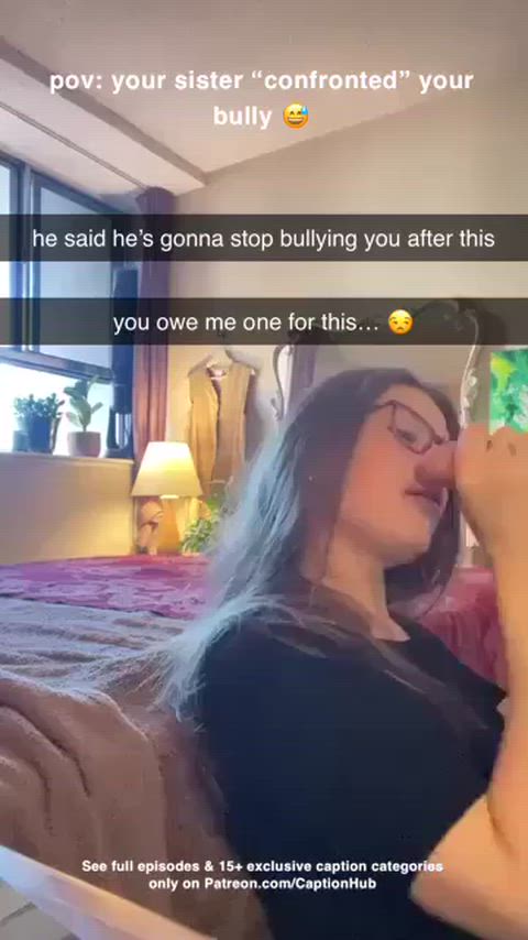 your sister did you a "favor"... 😒