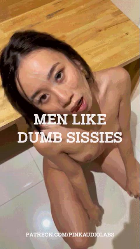 Men like dumb sissies.