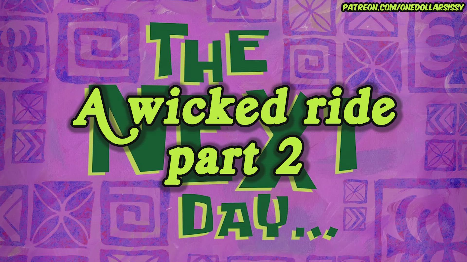 A wicked Ride (Part 2)