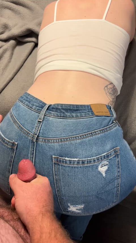 He loves my jeans