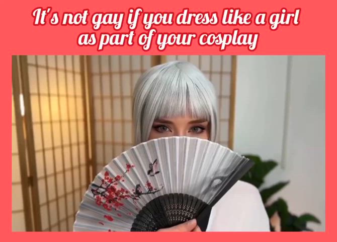 It's not are gay if it's your hobby