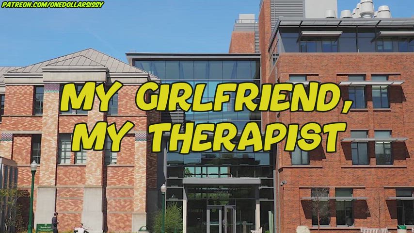 My Girlfriend, My Therapist (Part 1/2)
