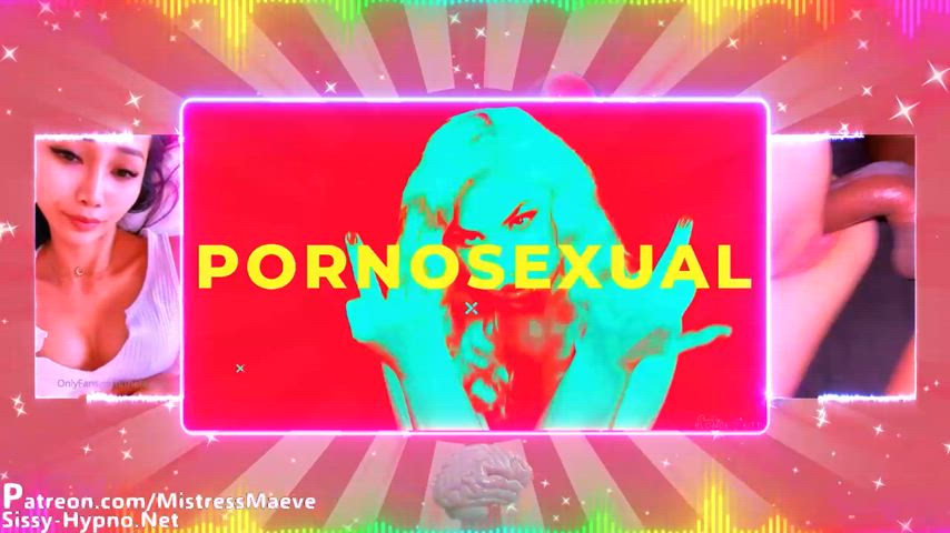 Pornosexual - Become a Sissy 1 - (mistressmaeve)