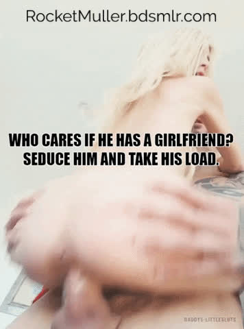 Who cares if he has a girlfriend? Use your pussy juice to mark your territory all over his big cock.