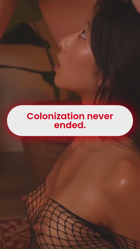 tell me what kind of colonized slut you are