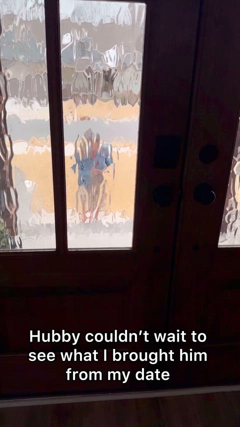 Hubby literally waited at the door for me to get home