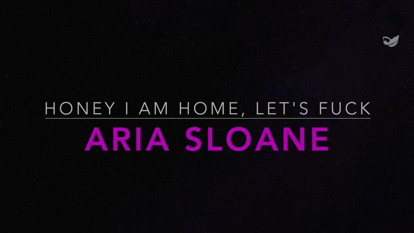 Honey I Am Home , Let’s FUCK