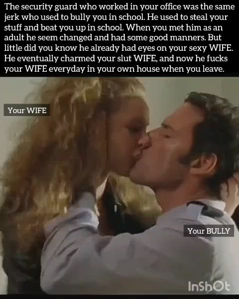 Now your bully owns your wife too. Deal with it