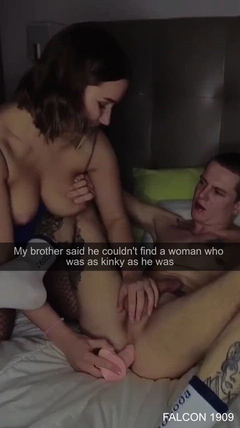 My brother said he needed kinky sex, and luckily for him I'm kinky as fuck