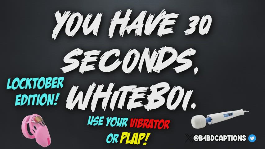 You only get 30 seconds... (no imagefap)