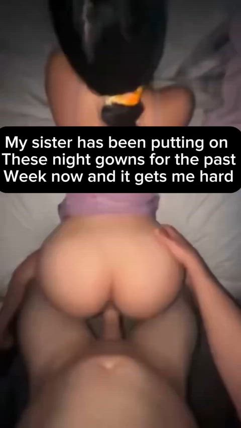 I hope my big sister doesn’t stop wearing her night gowns