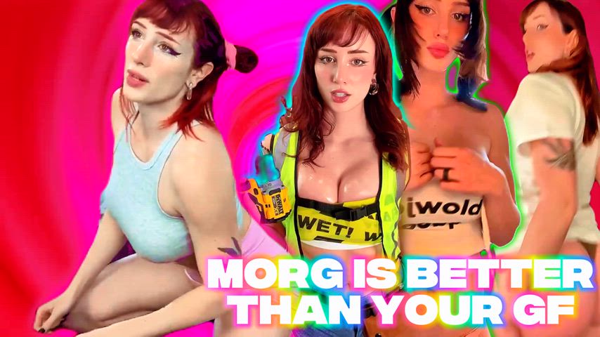 morg > your girlfriend