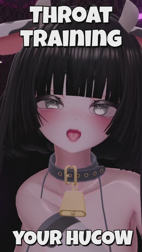 Throat training your hucow