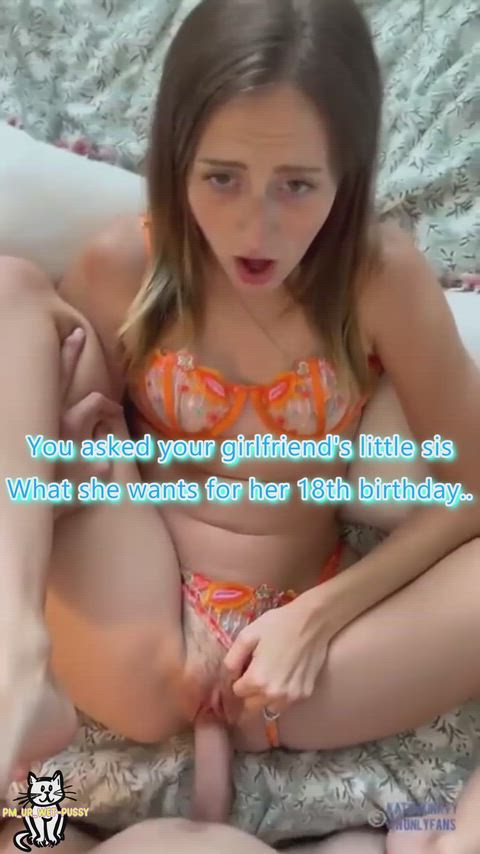 Girlfriend's little sister just turned 18..
